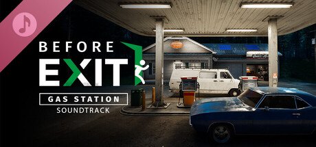Before Exit: Gas Station Soundtrack