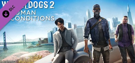 Watch_Dogs® 2 - Human Conditions — Steam