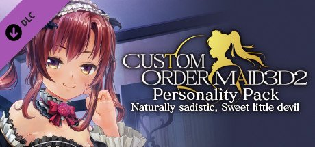 CUSTOM ORDER MAID 3D2 Personality Pack Naturally sadistic, Sweet little devil — Steam