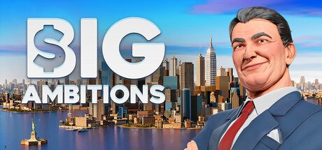 Big Ambitions — Steam