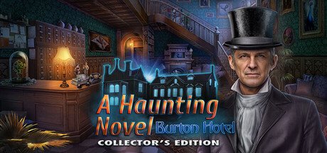 A Haunting Novel: Burton Hotel Collector's Edition