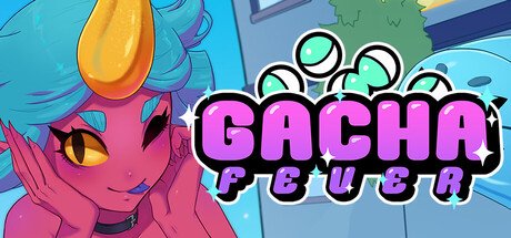 Gacha Fever — Steam