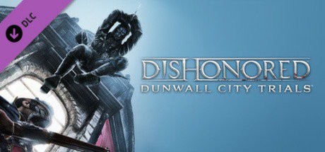 Dishonored: Dunwall City Trials — Steam
