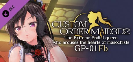CUSTOM ORDER MAID 3D2 The Extreme Sadist queen who arouses the hearts of masochists GP-01fb — Steam
