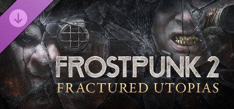Frostpunk 2: Fractured Utopias — Steam