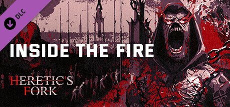 Heretic's Fork: Inside The Fire — Steam