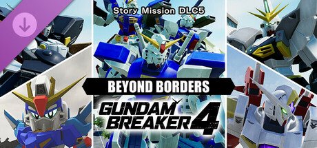 GUNDAM BREAKER 4 - Story Mission DLC 5 - BEYOND BORDERS — Steam