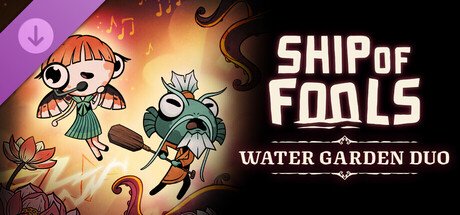 Ship of Fools - Water Garden Duo — Steam