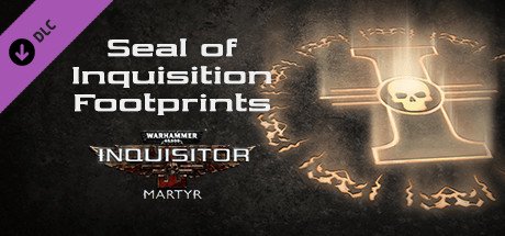 Warhammer 40,000: Inquisitor - Martyr - Seal of Inquisition Footprints — Steam