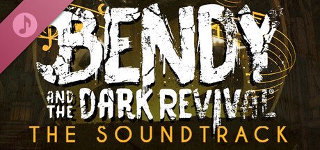 Bendy and the Dark Revival - Official Soundtrack — Steam
