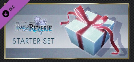 The Legend of Heroes: Trails into Reverie - Starter Set — Steam
