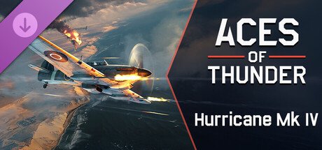 Aces of Thunder - Hurricane Mk IV — Steam