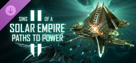 Sins of a Solar Empire II - Paths to Power — Steam
