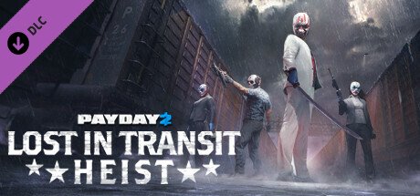 PAYDAY 2: Lost in Transit Heist — Steam