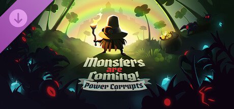 Monsters are Coming! Power Corrupts — Steam