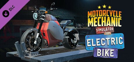 Motorcycle Mechanic Simulator 2021 - Electric Bike DLC — Steam