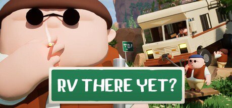 RV There Yet? — Steam