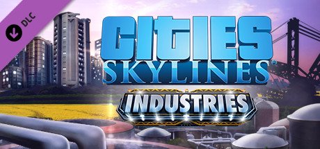 Cities: Skylines - Industries — Steam