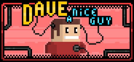 DAVE a nice guy