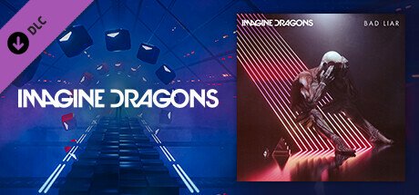 Beat Saber - Imagine Dragons - "Bad Liar" — Steam