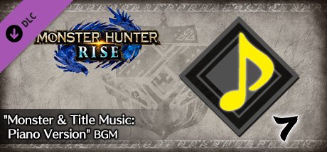 Monster Hunter Rise - "Monster & Title Music: Piano Version" BGM — Steam