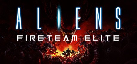 Aliens: Fireteam Elite — Steam