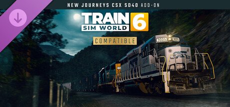 Train Sim World® 6: New Journeys - CSX SD40 Add-On — Steam