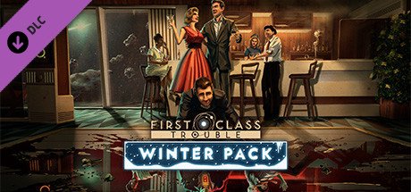 First Class Trouble Winter Pack — Steam